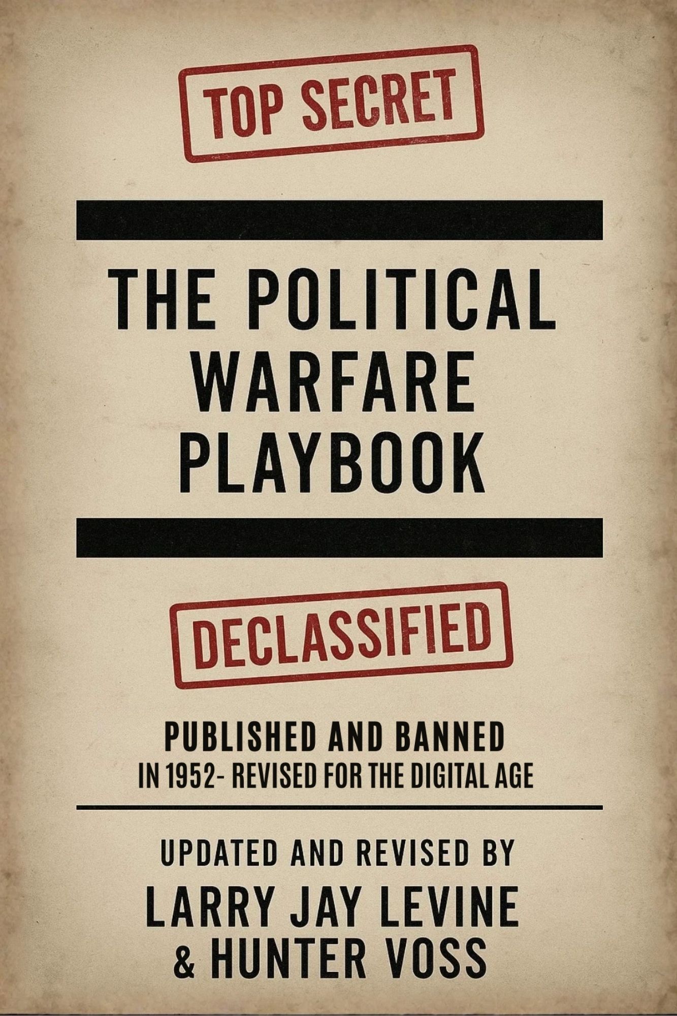 The Political Warfare Playbook: Winning Dirty in American Politics